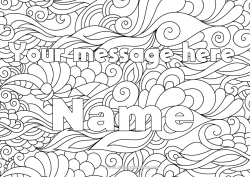 Colouring to customise Calm And Zen Decorated Name Zentangle Decorative Background Spiral Waves
