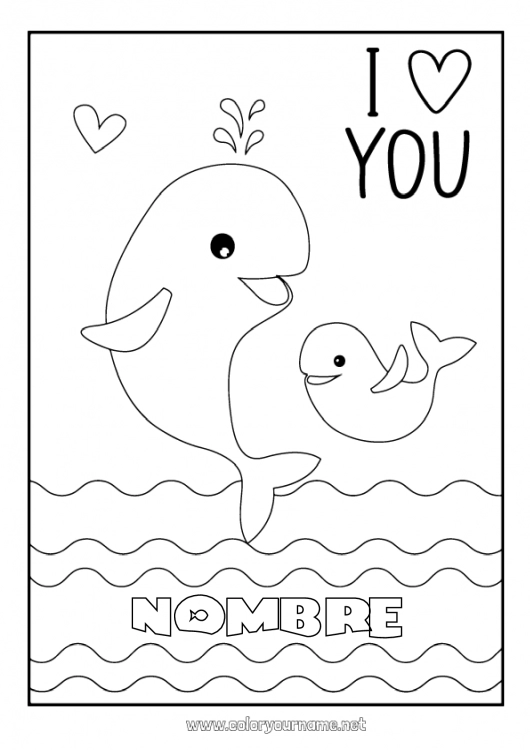 Dibujo para colorear para imprimir Feliz día de fiesta Te amo Ballena Animales Animales marinos o acuáticos