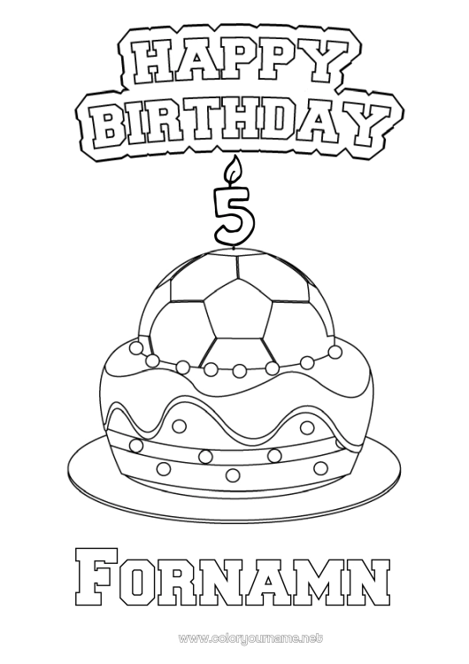 Färgläggningssida att skriva ut Kaka Fotboll Fotboll Födelsedag Ballonger Grattis på födelsedagen! Anpassningsbar ålder att fira Lagsporter