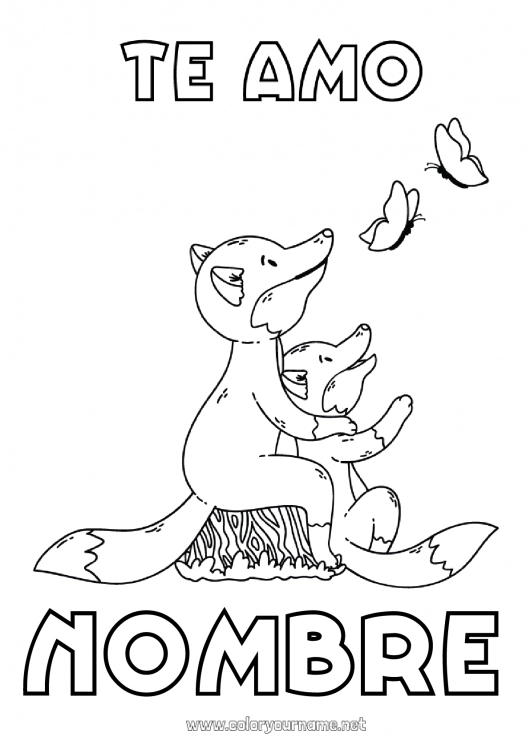 Dibujo para colorear para imprimir Papá Mamá Abuela Abuelo Zorro Te amo Mariposa Animales Mensaje 